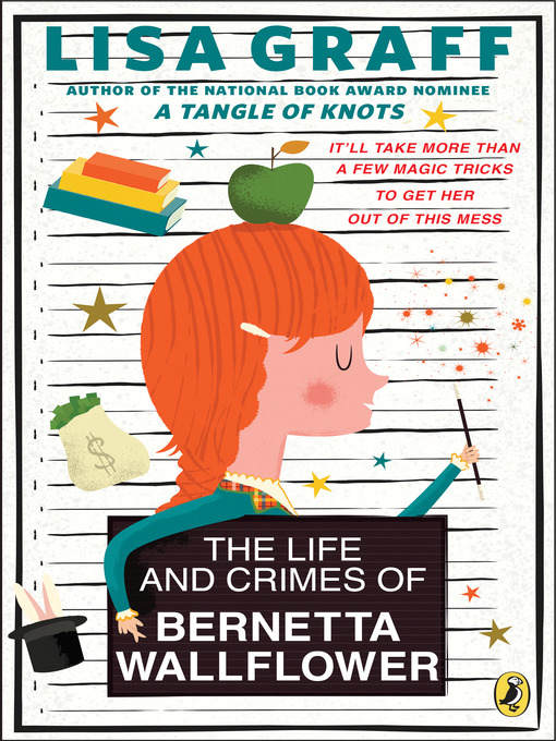 Title details for The Life and Crimes of Bernetta Wallflower by Lisa Graff - Available